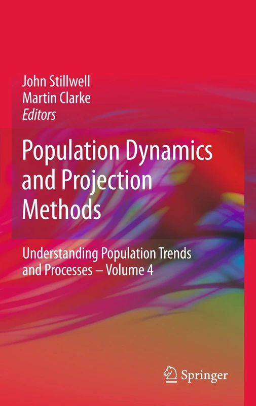 Population Dynamics and Projection Methods: 4 (Understanding Population Trends and Processes, 4)