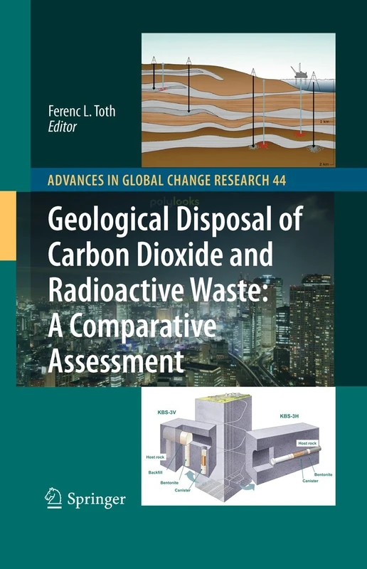 Geological Disposal of Carbon Dioxide and Radioactive Waste: A Comparative Assessment: 44 (Advances in Global Change Research, 44)