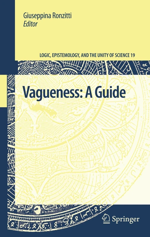 Vagueness: A Guide: 19 (Logic, Epistemology, and the Unity of Science, 19)