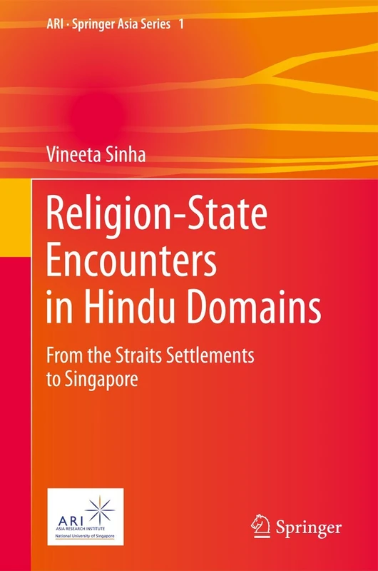 Religion-State Encounters in Hindu Domains: From the Straits Settlements to Singapore: 1 (ARI - Springer Asia Series, 1) - Image 1