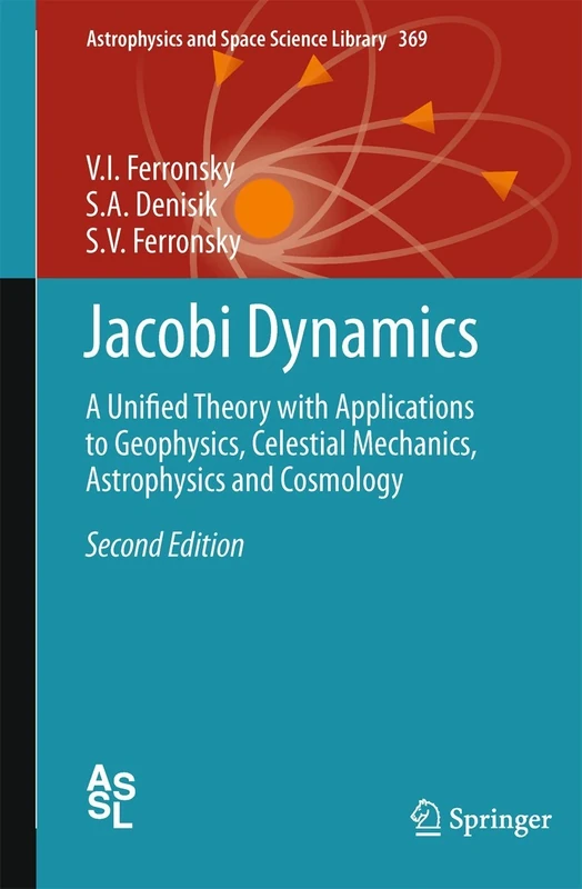 Jacobi Dynamics: A Unified Theory with Applications to Geophysics, Celestial Mechanics, Astrophysics and Cosmology: 369 (Astrophysics and Space Science Library, 369)