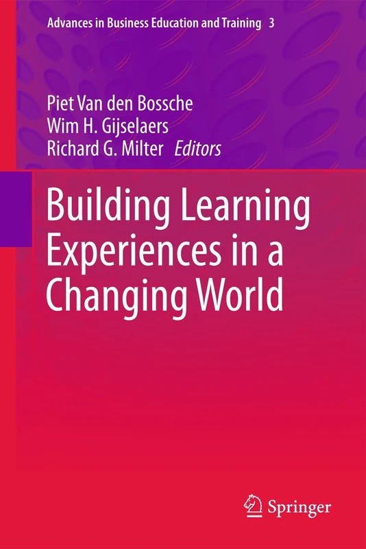 Building Learning Experiences in a Changing World: 3 (Advances in Business Education and Training, 3)
