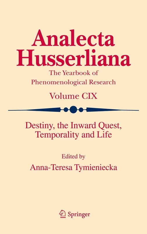 Destiny, the Inward Quest, Temporality and Life: 109 (Analecta Husserliana, 109)