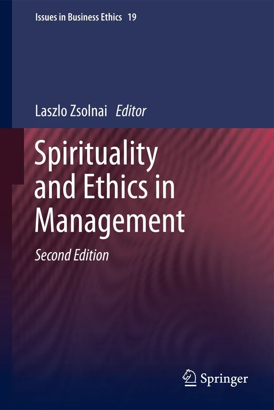 Spirituality and Ethics in Management: 19 (Issues in Business Ethics, 19)