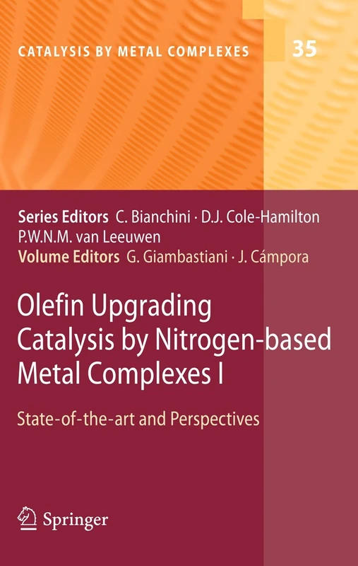 Olefin Upgrading Catalysis by Nitrogen-based Metal Complexes I: State-of-the-art and Perspectives: 35 (Catalysis by Metal Complexes, 35)