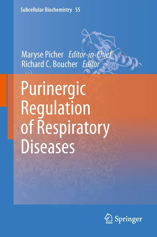 Purinergic Regulation of Respiratory Diseases: 55 (Subcellular Biochemistry, 55)