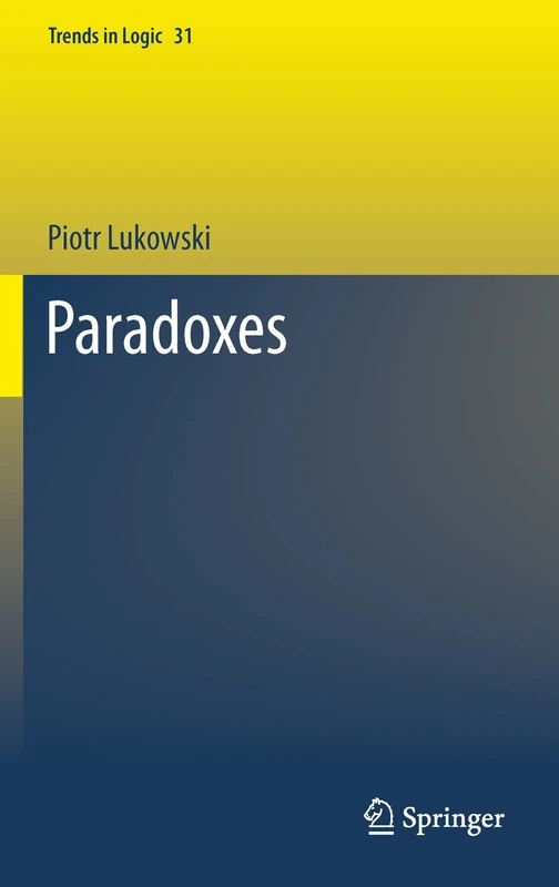 Paradoxes: 31 (Trends in Logic, 31)