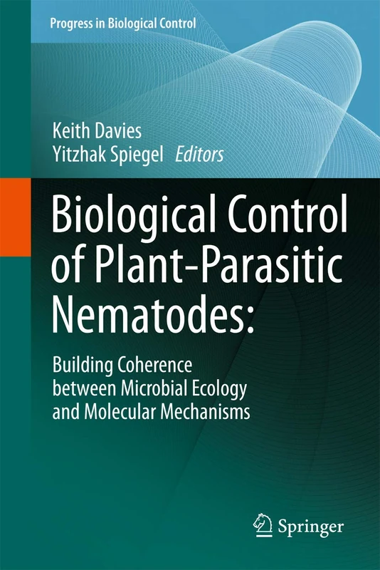 Biological Control of Plant-Parasitic Nematodes:: Building Coherence between Microbial Ecology and Molecular Mechanisms: 11 (Progress in Biological Control, 11) - Image 1