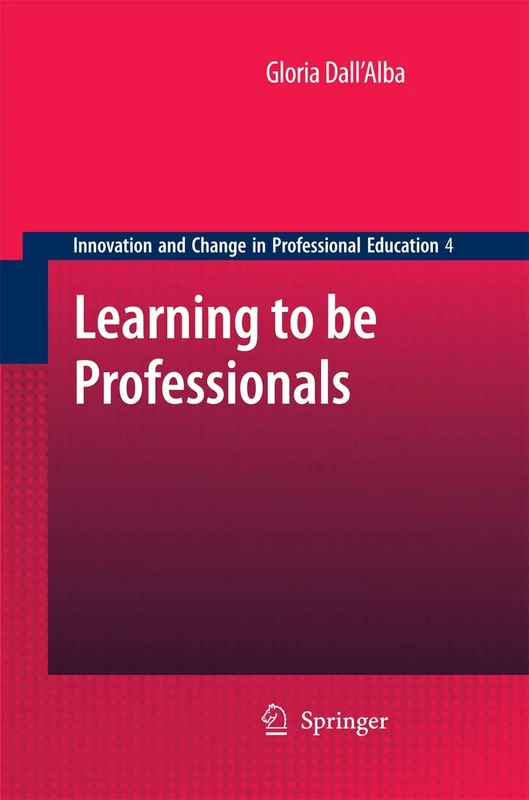 Learning to be Professionals: 4 (Innovation and Change in Professional Education, 4)