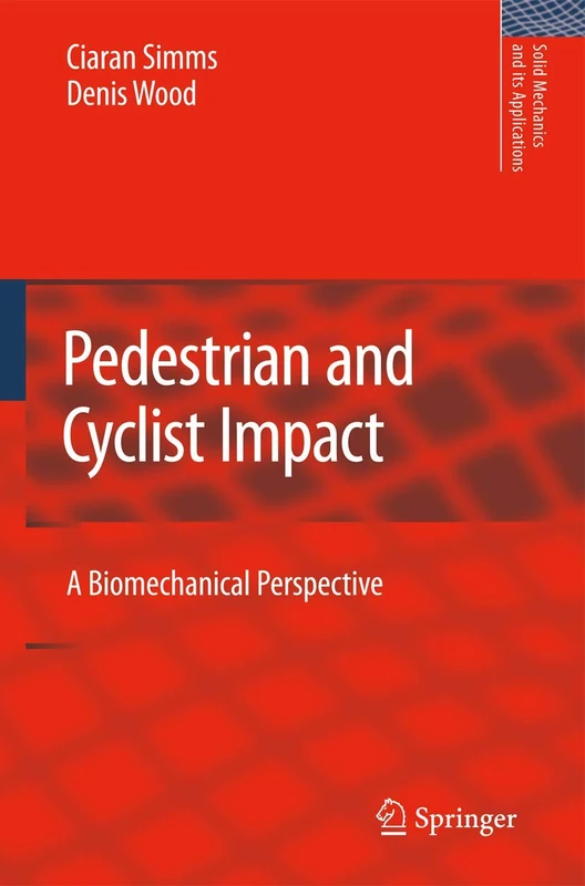 Springer - Pedestrian and Cyclist Impact: Biomechanical Perspective