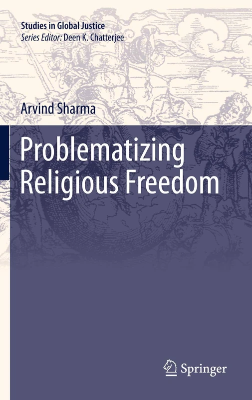 Problematizing Religious Freedom: 9 (Studies in Global Justice, 9)