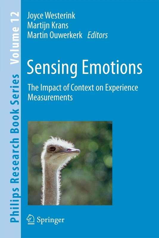 Sensing Emotions: The impact of context on experience measurements: 12 (Philips Research Book Series, 12)