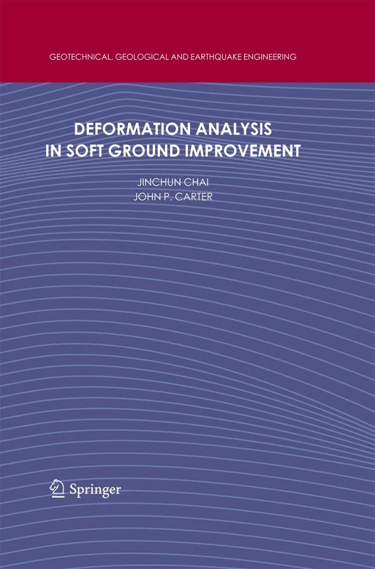 Deformation Analysis in Soft Ground Improvement: 18 (Geotechnical, Geological and Earthquake Engineering, 18)