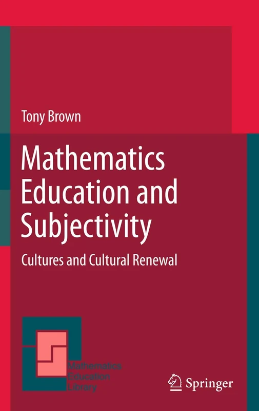 Mathematics Education and Subjectivity: Cultures and Cultural Renewal: 51 (Mathematics Education Library, 51)