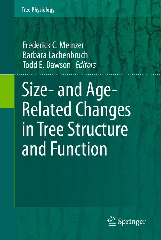 Size- and Age-Related Changes in Tree Structure and Function: 4 (Tree Physiology, 4)