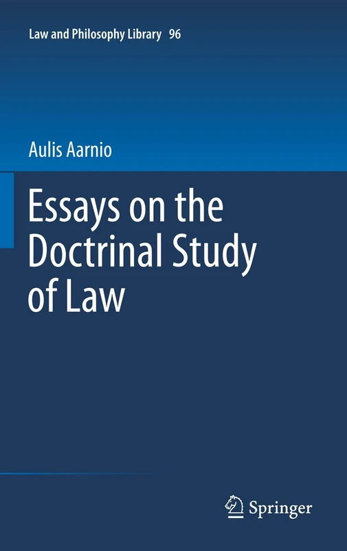 Essays on the Doctrinal Study of Law: 96 (Law and Philosophy Library, 96)