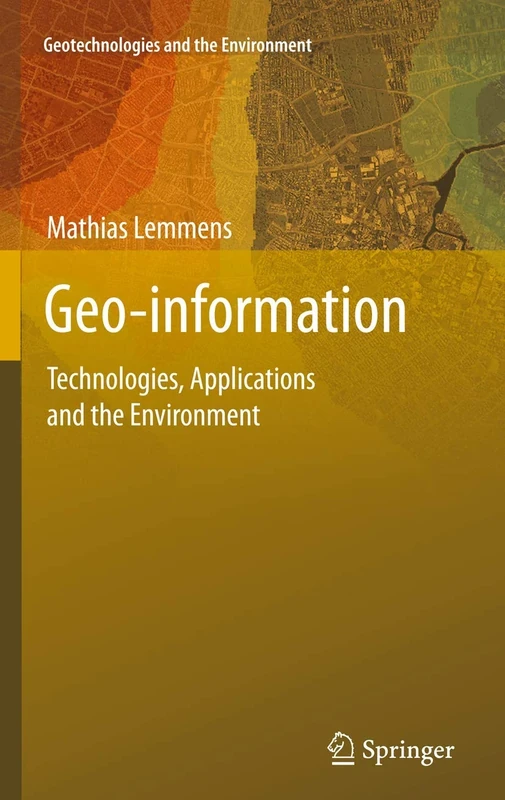 Geo-information: Technologies, Applications and the Environment: 5 (Geotechnologies and the Environment, 5)