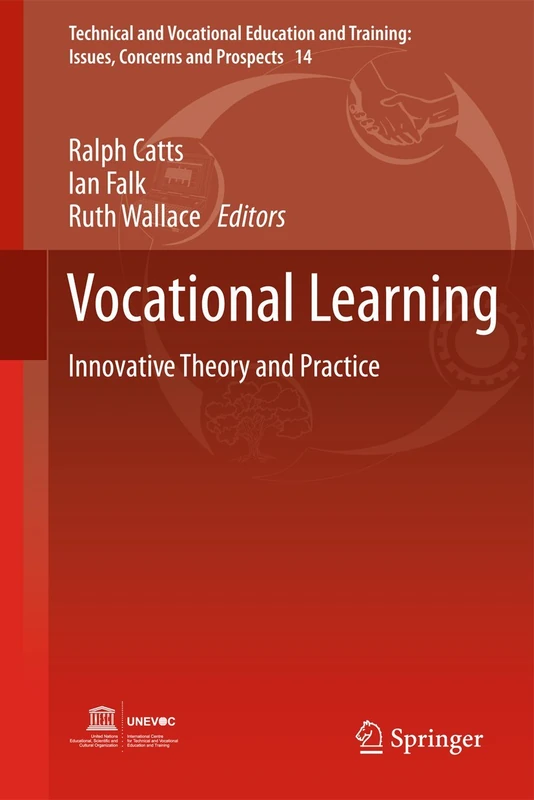 Vocational Learning: Innovative Theory and Practice: 14 (Technical and Vocational Education and Training: Issues, Concerns and Prospects, 14)