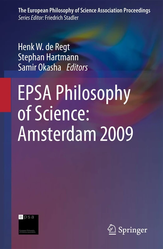 EPSA Philosophy of Science: Amsterdam 2009: 1 (The European Philosophy of Science Association Proceedings, 1)