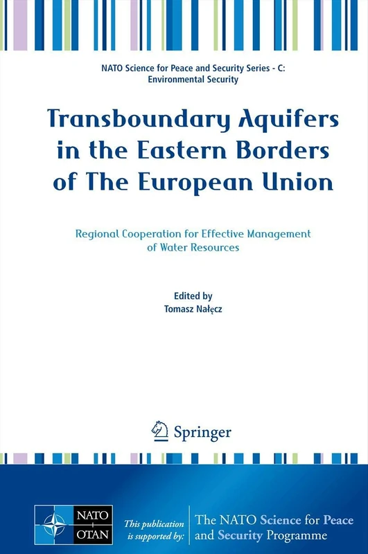 Transboundary Aquifers in the Eastern Borders of The European Union: Regional Cooperation for Effective Management of Water Resources (NATO Science ... Security Series C: Environmental Security)