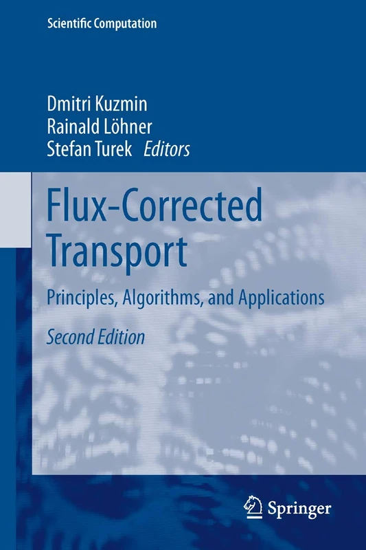 Flux-Corrected Transport: Principles, Algorithms, and Applications: 0 (Scientific Computation) - Image 1