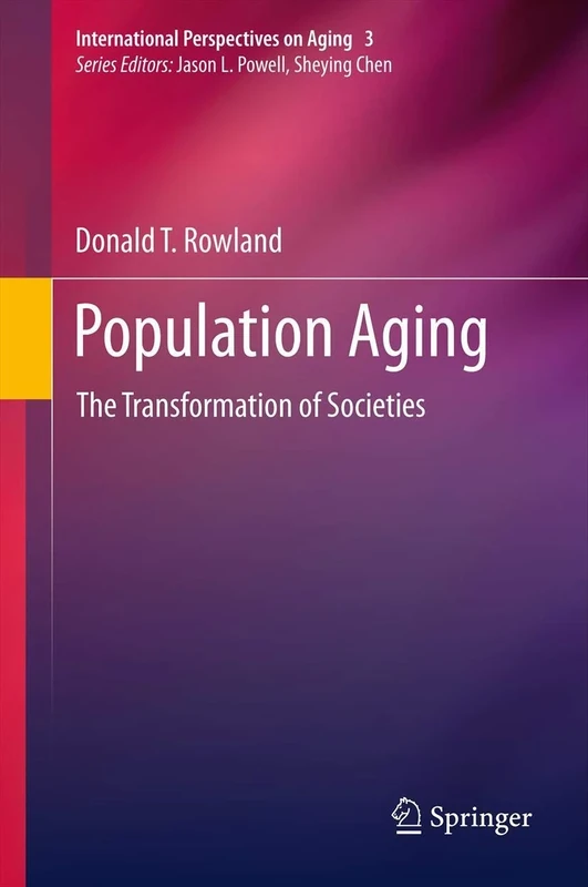 Population Aging: The Transformation of Societies: 3 (International Perspectives on Aging, 3)