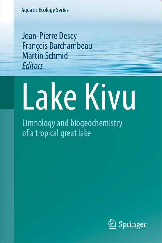 Lake Kivu: Limnology and biogeochemistry of a tropical great lake: 5 (Aquatic Ecology Series, 5)