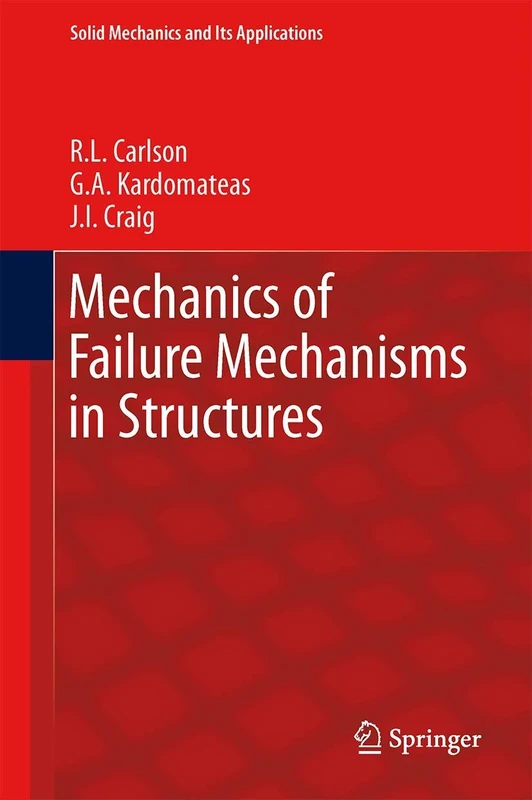 Mechanics of Failure Mechanisms in Structures: 187 (Solid Mechanics and Its Applications, 187)