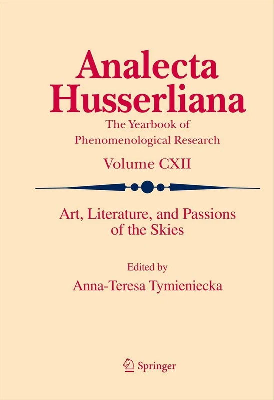 Art, Literature, and Passions of the Skies: 112 (Analecta Husserliana, 112)