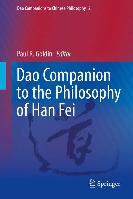 Dao Companion to the Philosophy of Han Fei: 2 (Dao Companions to Chinese Philosophy, 2)