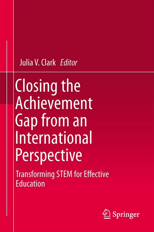 Closing the Achievement Gap from an International Perspective: Transforming STEM for Effective Education