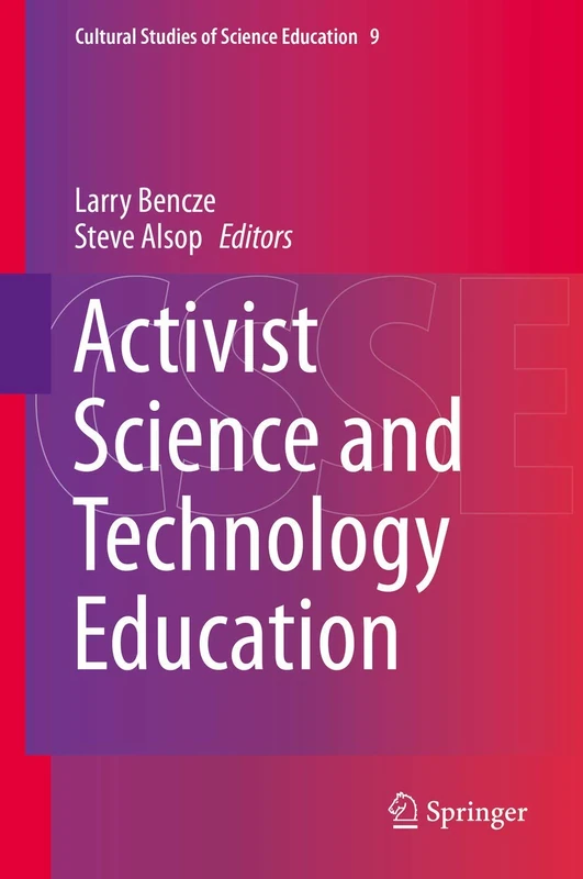 Activist Science and Technology Education: 9 (Cultural Studies of Science Education, 9)