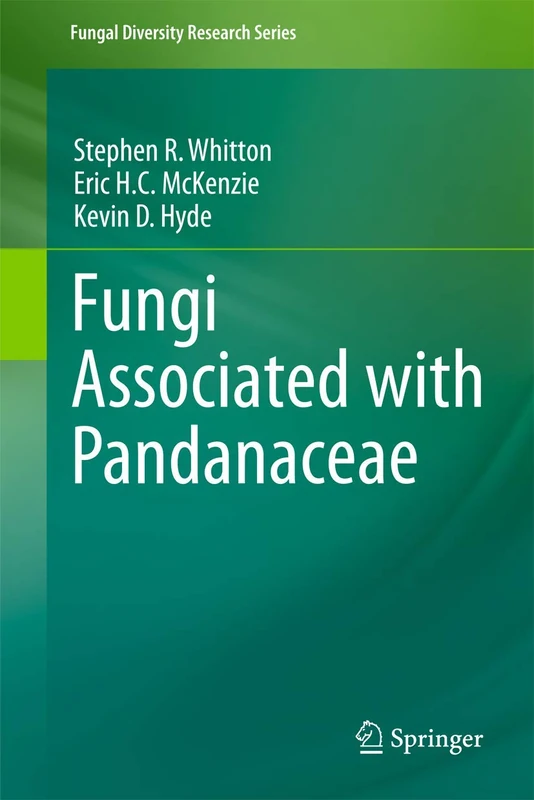 Fungi Associated with Pandanaceae: 21 (Fungal Diversity Research Series, 21)