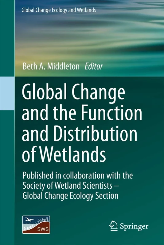Global Change and the Function and Distribution of Wetlands: 1 (Global Change Ecology and Wetlands, 1)
