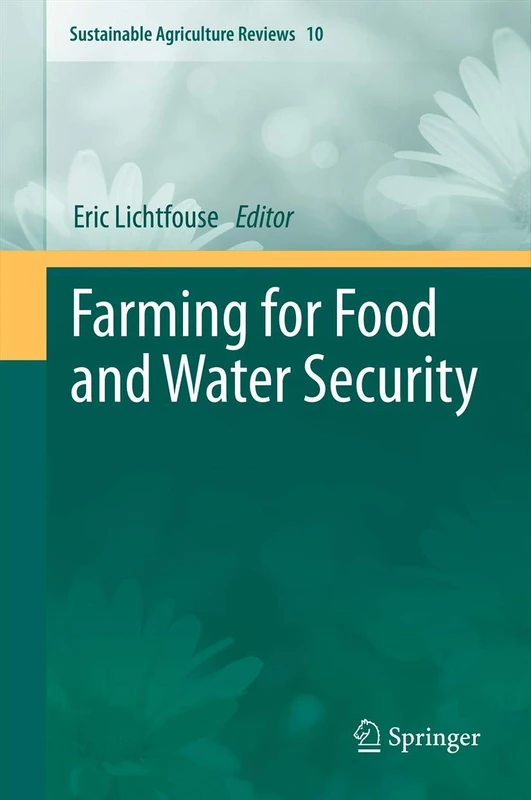 Farming for Food and Water Security: 10 (Sustainable Agriculture Reviews, 10)