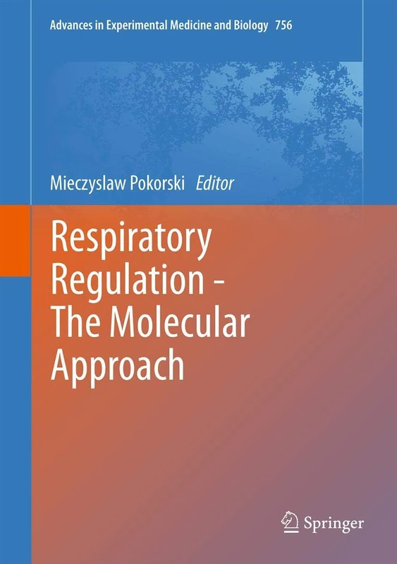 Springer Respiratory Regulation - The Molecular Approach 756