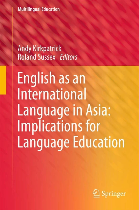 English as an International Language in Asia: Implications for Language Education: 1 (Multilingual Education, 1)