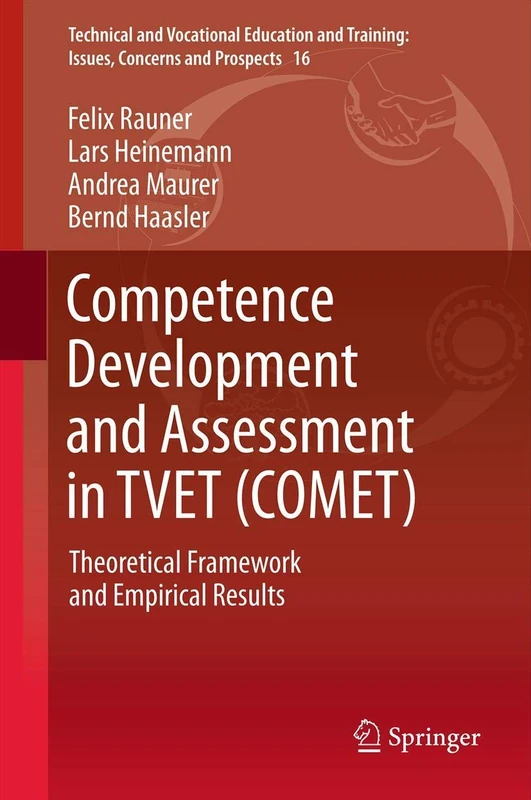 Competence Development and Assessment in TVET (COMET): Theoretical Framework and Empirical Results: 16 (Technical and Vocational Education and Training: Issues, Concerns and Prospects, 16)