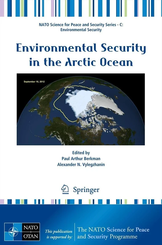 Environmental Security in the Arctic Ocean (NATO Science for Peace and Security Series C: Environmental Security)