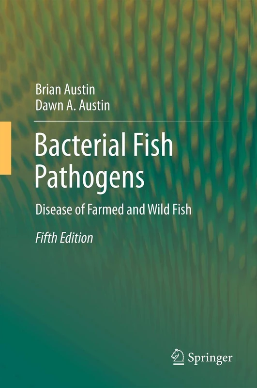 Bacterial Fish Pathogens: Disease of Farmed and Wild Fish