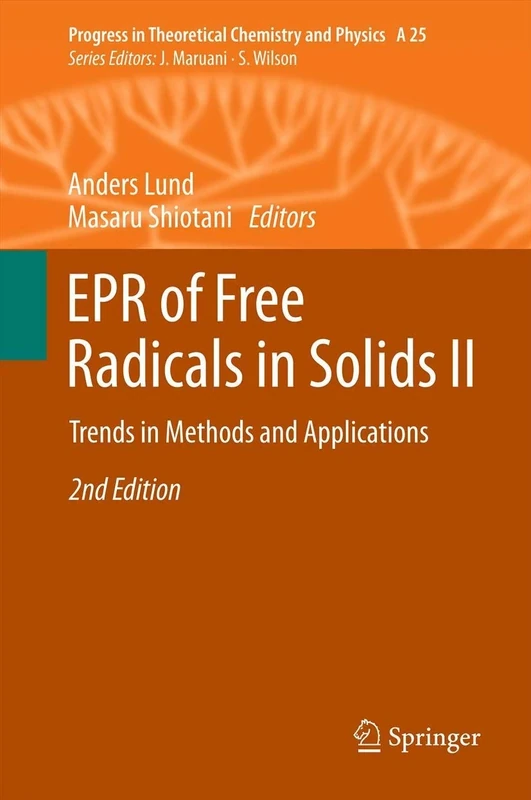 EPR of Free Radicals in Solids II: Trends in Methods and Applications: 25 (Progress in Theoretical Chemistry and Physics, 25)