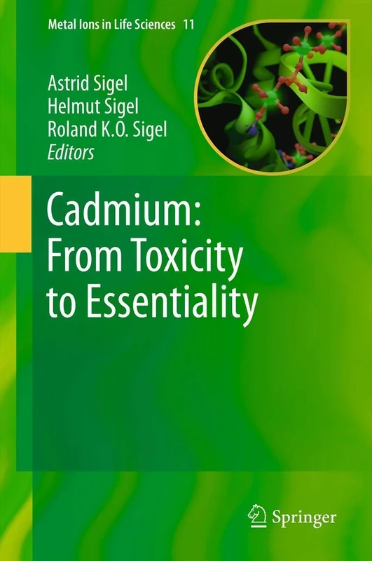 Cadmium: From Toxicity to Essentiality: 11 (Metal Ions in Life Sciences, 11)
