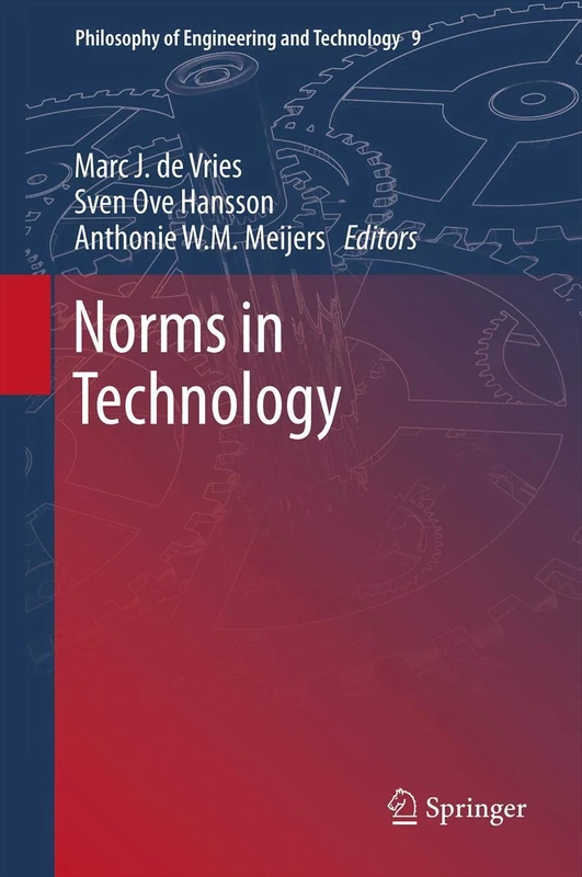 Norms in Technology: 9 (Philosophy of Engineering and Technology, 9)