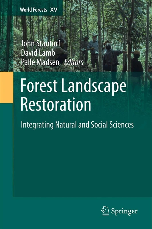 Forest Landscape Restoration: Integrating Natural and Social Sciences: 15 (World Forests, 15)