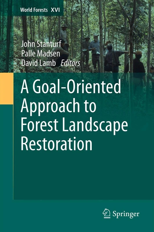 A Goal-Oriented Approach to Forest Landscape Restoration: 16 (World Forests, 16)