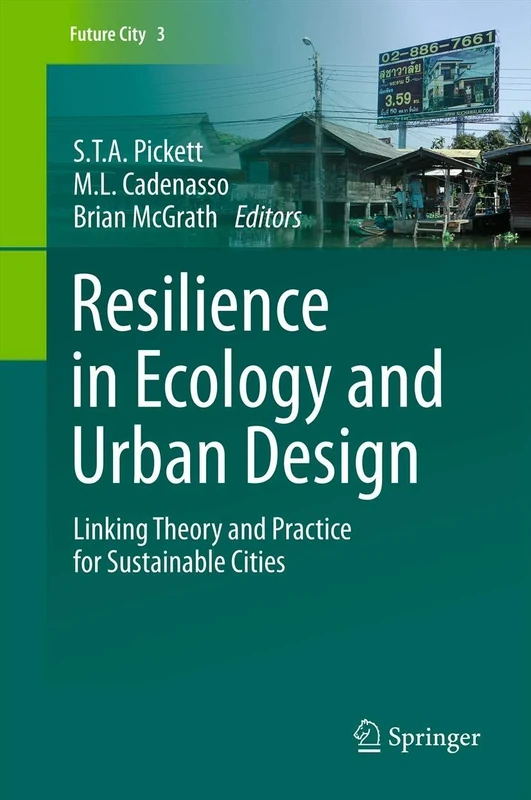 Resilience in Ecology and Urban Design: Linking Theory and Practice for Sustainable Cities: 3 (Future City, 3)