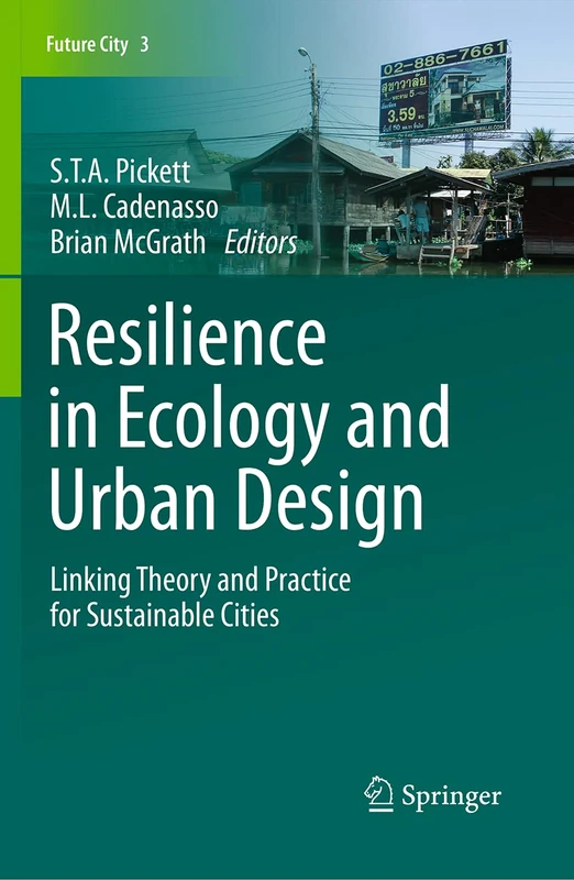 Resilience in Ecology and Urban Design: Linking Theory and Practice for Sustainable Cities: 3 (Future City, 3)