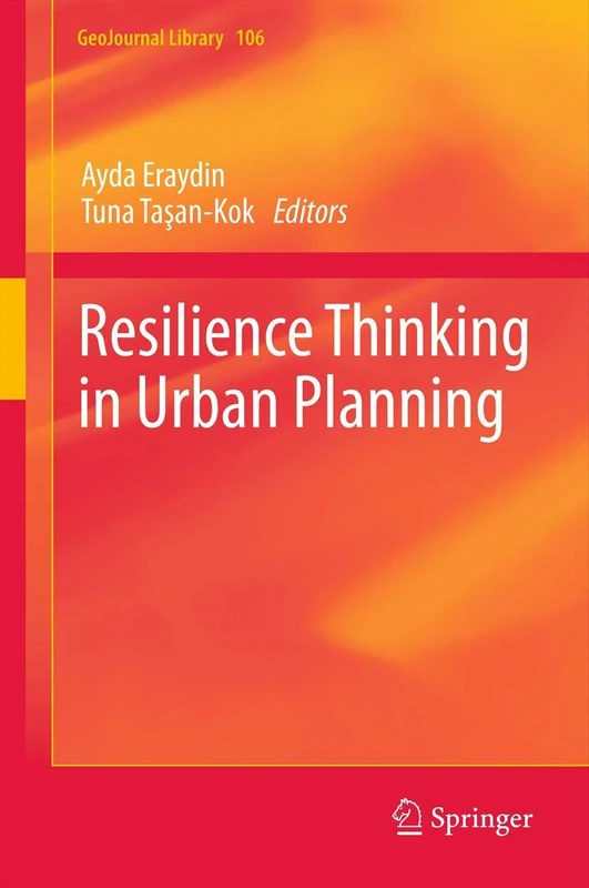 Resilience Thinking in Urban Planning: 106 (GeoJournal Library, 106)