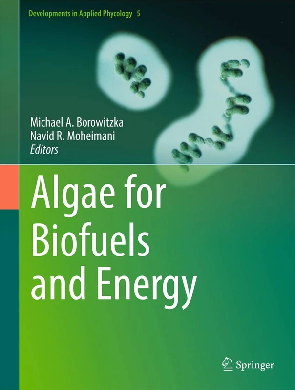 Algae for Biofuels and Energy: 5 (Developments in Applied Phycology, 5)