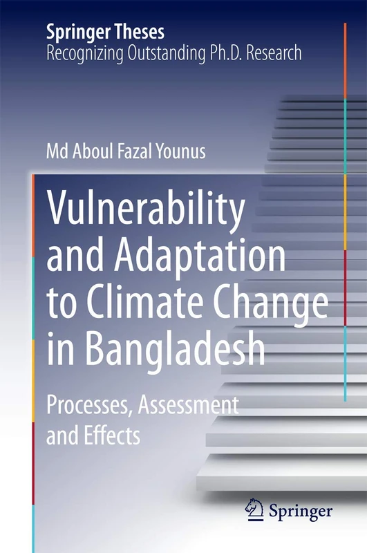 Vulnerability and Adaptation to Climate Change in Bangladesh: Processes, Assessment and Effects (Springer Theses)